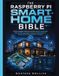 The Raspberry Pi Smart Home Bible