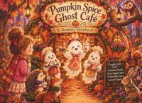 Pumpkin Spice Ghost Café: A Cozy Halloween Story About Friendship, Autumn Magic, and Friendly Ghosts
