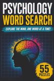 Psychology Word Search Book: Psychology Themed Word Search With Easy To Read Text Including Science, Anatomy And Therapy | 6x9 Inches, 110 Pages | 55 ... Gift For Holidays And Special Occasions