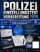 Polizei Einstellungstest Vorbereitung 2026: Komplette Ausbildung mit 1500 Übungstests für die mittlere und höhere Staats- und Bundespolizei