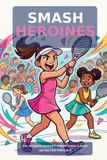 Smash Heroines Sports Heroines - Trivia Books - Paperback