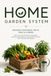 Home Garden System: Growing Vegetables, Fruits, Trees & Flowers with Soil Care, Planting Techniques, Seasonal Maintenance & Harvesting Methods for a Productive Garden