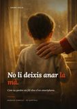 No li deixis anar la mà.: Com no perdre un fill dins d'un smartphone.