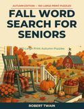 Fall Word Search for Seniors: 100 Large Print Autumn Puzzles