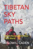 Tibetan Sky Paths: Pilgrim Routes on the Roof of the World