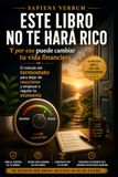 ESTE LIBRO NO TE HARÁ RICO: Y por eso puede cambiar tu vida financiera