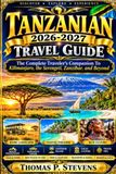 Tanzanian 2026-2027 Travel Guide