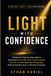 Light With Confidence: A Beginner's Step-by-Step Guide to Mastering Natural Light, Flash, Studio Lighting, Portraits, Products, and Food Photography Without Expensive Gear or Technical Confusion