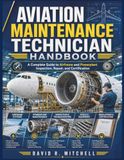 Aviation Maintenance Technician Handbook: A Complete Guide to Airframe and Powerplant Inspection, Repair, and Certification