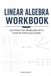 Linear Algebra Workbook