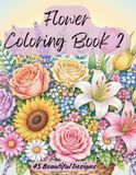Flower Coloring Book 2: 45 Beautiful Flower Bouquets to Color – Greyscale Designs for Adults Relaxation