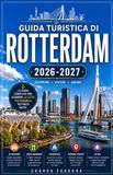 GUIDA Libri GmbH Guida Turistica Di Rotterdam 2026/2027