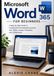 Microsoft Word 365 for Beginners: A Step-by-Step Guide to Creating and Formatting Documents with Tables, Images, Templates, and Collaboration