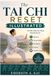 THE TAI CHI RESET ILLUSTRATED: Gentle Step-by-Step Exercises for Balance, Stress Relief, Flexibility, Energy, and Healthy Aging