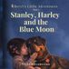 Stanley, Harley and the Blue Moon: A Beryl's Little Adventures Title