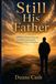 Still His Father: A 90-Day Christian Journey for Fathers Grieving the Passing of a Son or Daughter