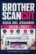 Brother Scancut Guía del Usuario 2026-2027