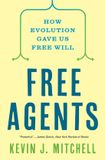 Free Princeton University Press Free Agents: How Evolution Gave Us Free Will Paperback