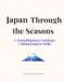 Japan Through the Seasons: A Tranquil Japanese Landscape Coloring Book for Adults