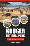 Kruger National Park Travel Guide 2026 2027