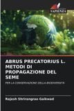 ABRUS Edizioni Sapienza Abrus Precatorius L. Metodi Di Propagazione del Seme