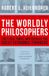 The Bol The Worldly Philosophers: The Lives, Times, and Ideas of the Great Economic Thinkers Paperback
