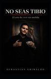 NO Independently Published No Seas Tibio Paperback