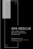 SPA RESCUE: The Profitable Beauty Business Blueprint
