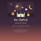 Az-Zahra: Stories of Fatimah, the Prophet's Beloved Daughter — Illustrated Islamic Book for Little Muslims Ages 4 and Up