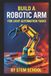 Build Independently Published Build a Robotic Arm for Light Automation Tasks