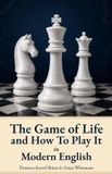 The Libri GmbH The Game of Life and How to Play It - In Modern English