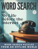 Word Search Goes My Life Before the Internet: Word Search Puzzles from an Offline World. Large Print