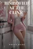Bimbofied at the Clinic: A Dark Bimbo Transformation Erotica Story of Eight Clinical Sessions, One Word Lost Each Week, and a Partner Who Signs Away Her Own Mind