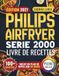 Philips Airfryer Série 2000 Livre de Recettes