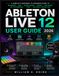 ABLETON LIVE 12 USER GUIDE 2026 NEW EDITION Paperback