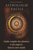 Astrologie Facile: Guide complet des planètes et des aspects dans la carte natale