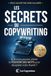 Les Secrets du Copywriting: Maîtrise la psychologie humaine et l'art de la persuasion pour vendre en ligne, devenir copywriter freelance et gagner ta liberté à l'ère de l'IA