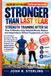 Stronger Strength Training After 50: How 10 Minutes a Day Rebuilds Muscle, Balance and Independence Without Supplements or a Gym
