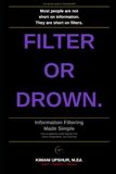 Information Filtering Made Simple: How to Separate Useful Signals from Noise, Manipulation, and Information Overload