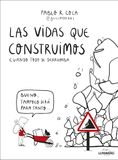 Las Lunwerg Editores Las vidas que construimos cuando todo se derrumba Paperback