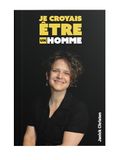 Je croyais être un homme