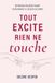 Tout Icecat Tout excite, rien ne touche: Retrouver un désir vivant en revenant à l’écoute du corps