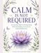 Calm Is Not Required: An Anxiety Relief Coloring Book With Grounding Exercises for Adults