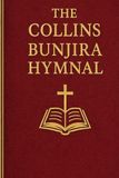 The Collins The Collins Bunjira Hymnal: A Complete Scripture Anchored Worship Collection
