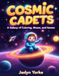 Cosmic Cadets: A Galaxy of Coloring, Mazes, and Games