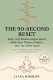 The 90-Second Reset: Body-First Tools to Stop a Spiral, Settle Your Nervous System, and Feel Calm Again