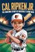 CAL RIPKEN JR.: The Amazing Story of Baseball's Iron Man