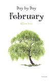 Day by Day February Willow Tree: Undated Daily & Monthly Planner, Birth Tree Notebook for Reflection and Writing