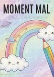 Moment Mal: Ein Mal- und Achtsamkeitsbuch