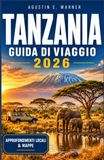 TANZANIA GUIDA DI VIAGGIO 2026